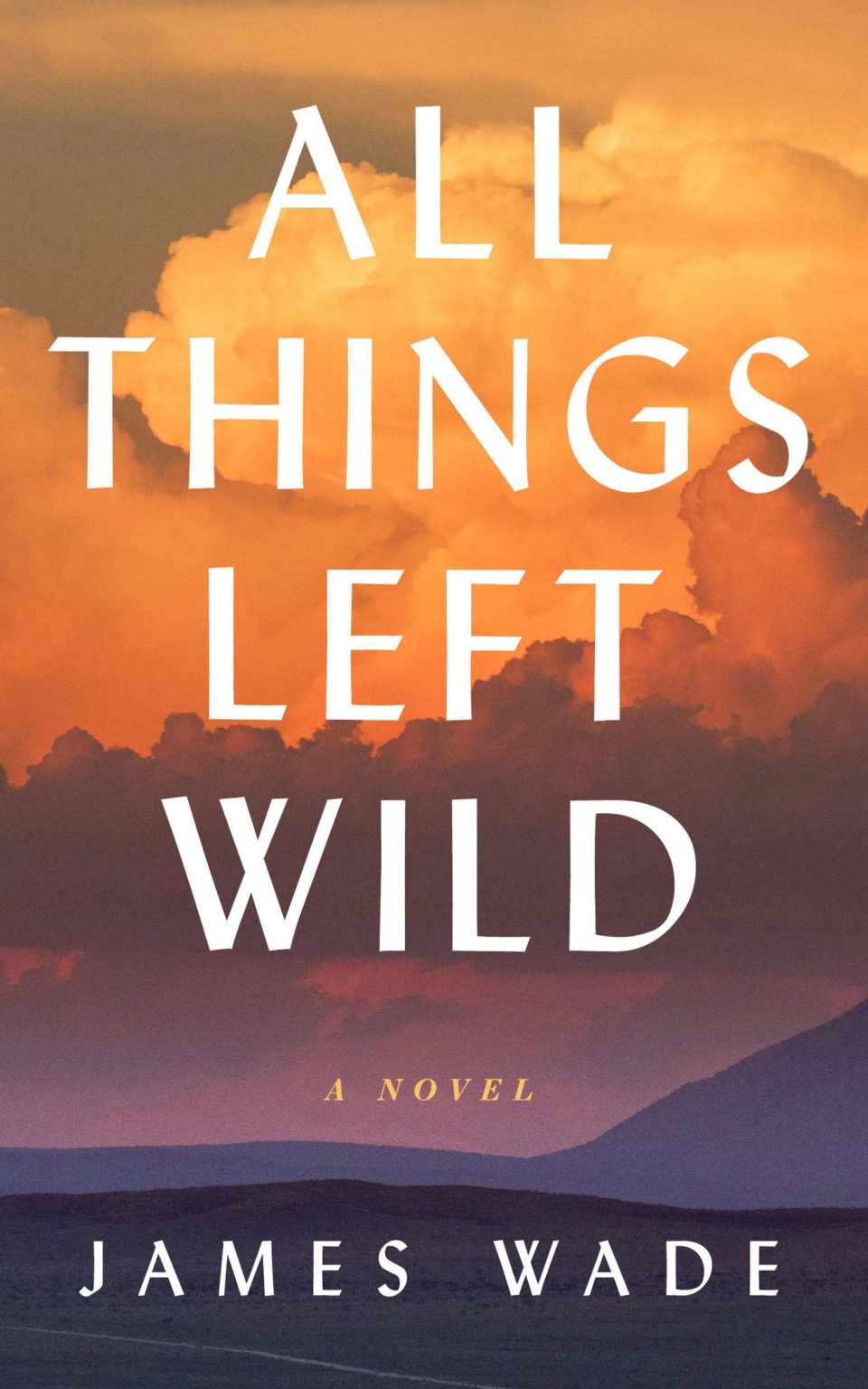 Review All Things Left Wild, by James Wade with Giveaway Bibliotica
